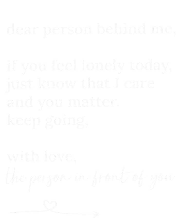 Dear Person Behind Me You Matter Keep Going With Love Poster