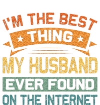 Im The Best Thing My Husband Ever Found On The Internet Women's Pullover Hoodie