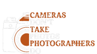 Photographer Funny Photography Cameras Dont Take Photos T-Shirt