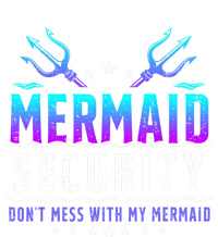 Mermaid Security Dont Mess With My Mermaid Merman Mer Dad T-Shirt