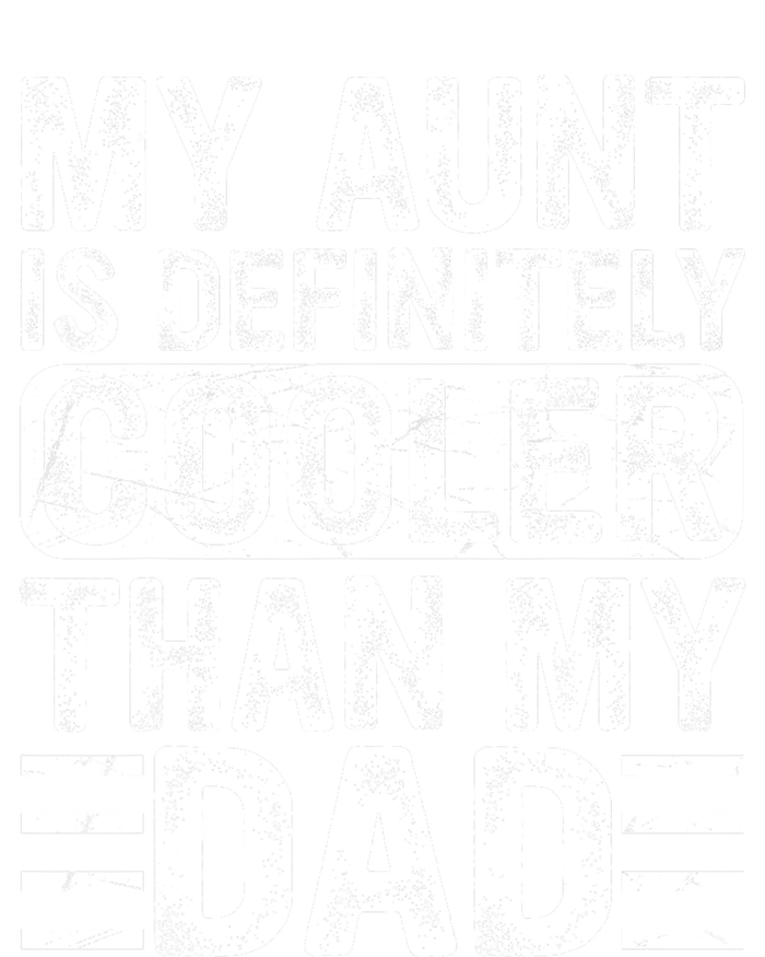 My Aunt Is Definitely Cooler Than My Dad Auntie Niece Nephew T-Shirt