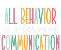 All Behavior Is A Form Of Communication T-Shirt