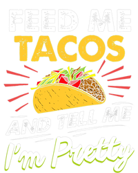 Feed Me Tacos And Tell Me Im Pretty Cinco De Mayo Mexican Women's T-Shirt