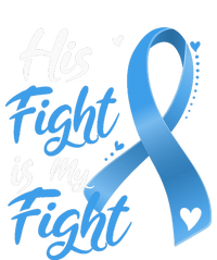 His Fight Is My Fight Prostate Cancer Awareness Month Ribbon T-Shirt