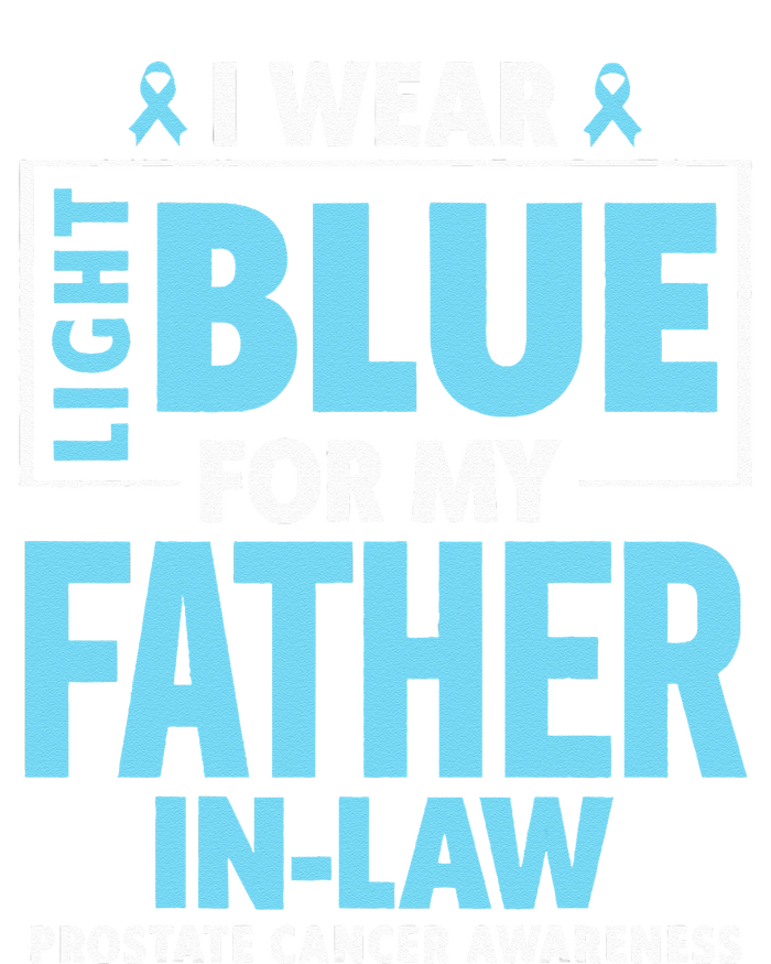 I Wear Light Blue For My Father In Law Prostate Cancer T-Shirt