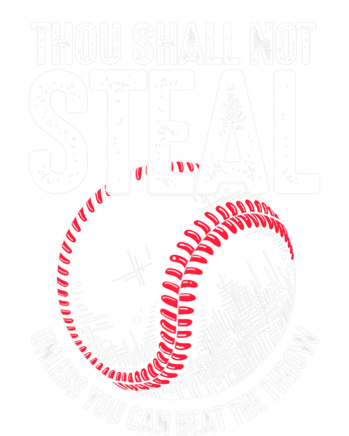 Thou Shall Not Steal Unless You Can Beat The Throw Baseball T-Shirt