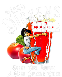 Hard Dickens Cider Every Girl Wants A Hard Dickens Cider T-Shirt