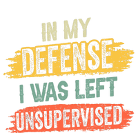 In My Defense I Was Left Unsupervised Funny Retro Vintage Performance Sprint T-Shirt