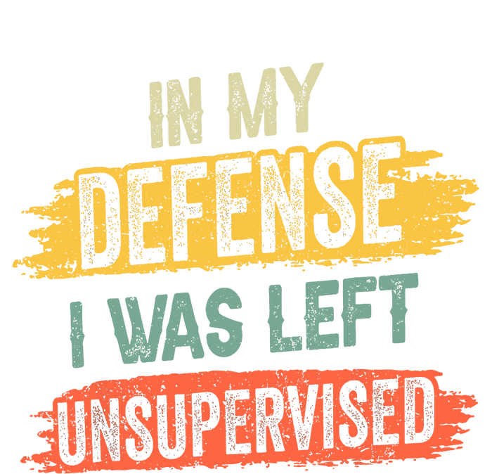 In My Defense I Was Left Unsupervised Funny Retro Vintage Performance Sprint T-Shirt