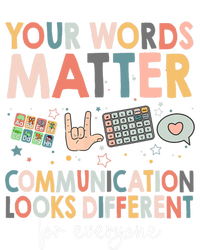 Your Words Matter Communication Looks Different For Everyone T-Shirt