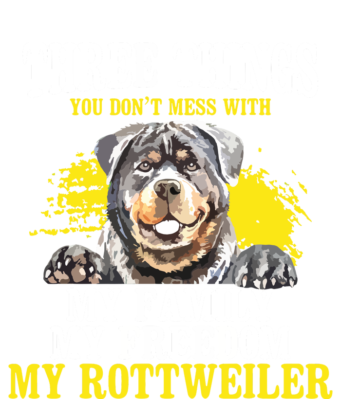 Three Things You Dont Mess With My Family Rottweiler Dog T-Shirt