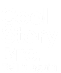 Cool Story Bro Tell It Again Cool Gift USA-Made Snowflake Beanie