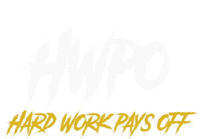 HWPO Hard Work Pays Off Motivate And Hustle T-Shirt