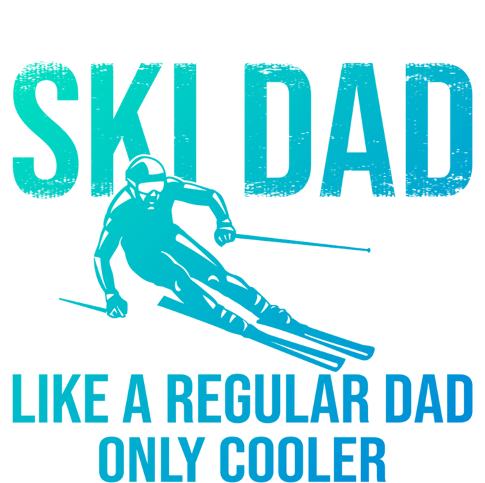 Ski Dad Like A Regular Dad Only Cooler Happy Father Day Gift T-Shirt