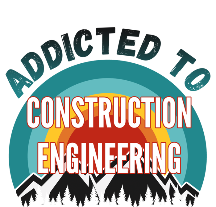 Addicted To Construction Engineering College Major Gift T-Shirt