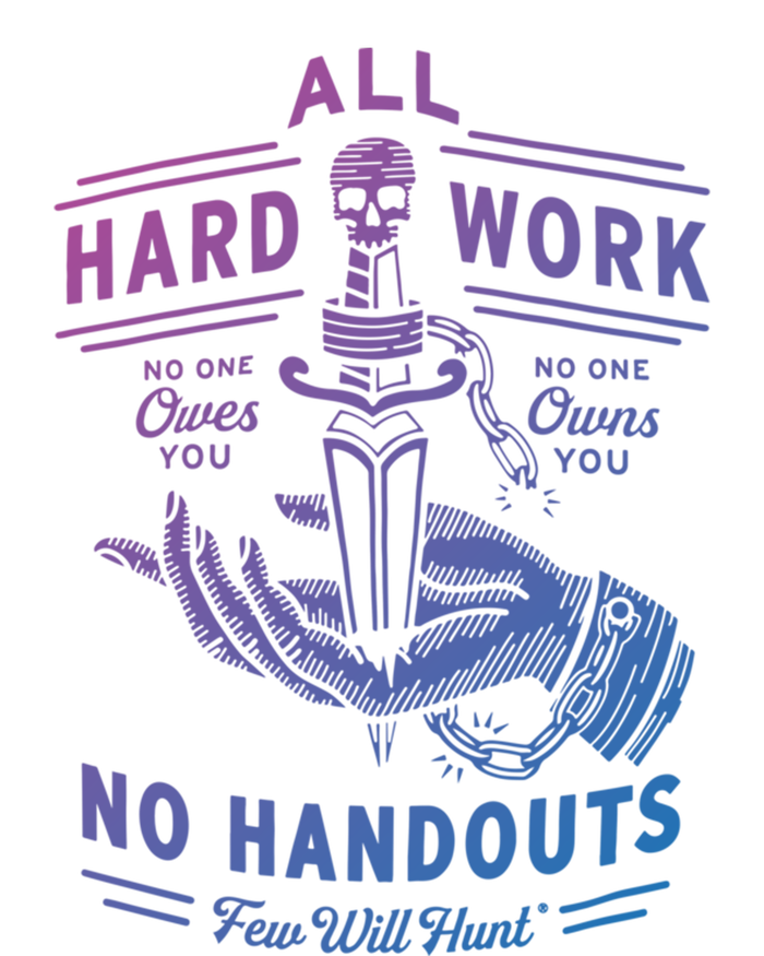 All Hard Work No Handouts Few WillHunt Gift Women's Racerback Tank