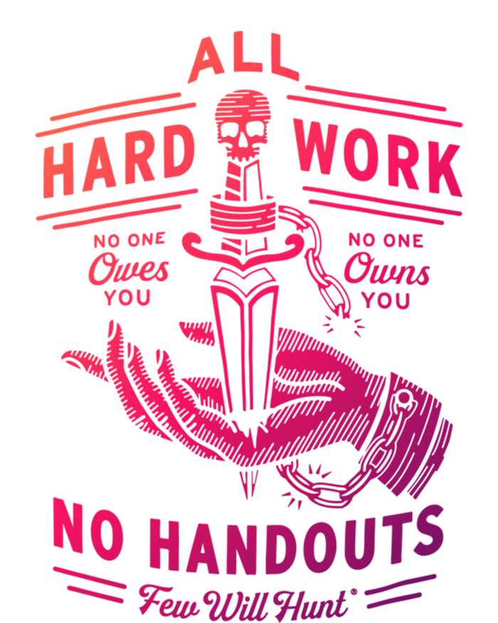 All Hard Work No Handouts Few WillHunt Gift Long Sleeve Shirt