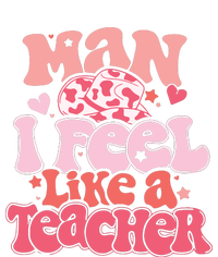 Man I Feel Like A Teacher T-Shirt