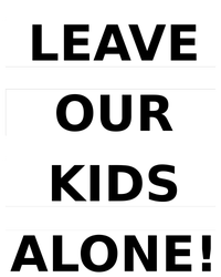 Leave Our Kids Alone Tall T-Shirt