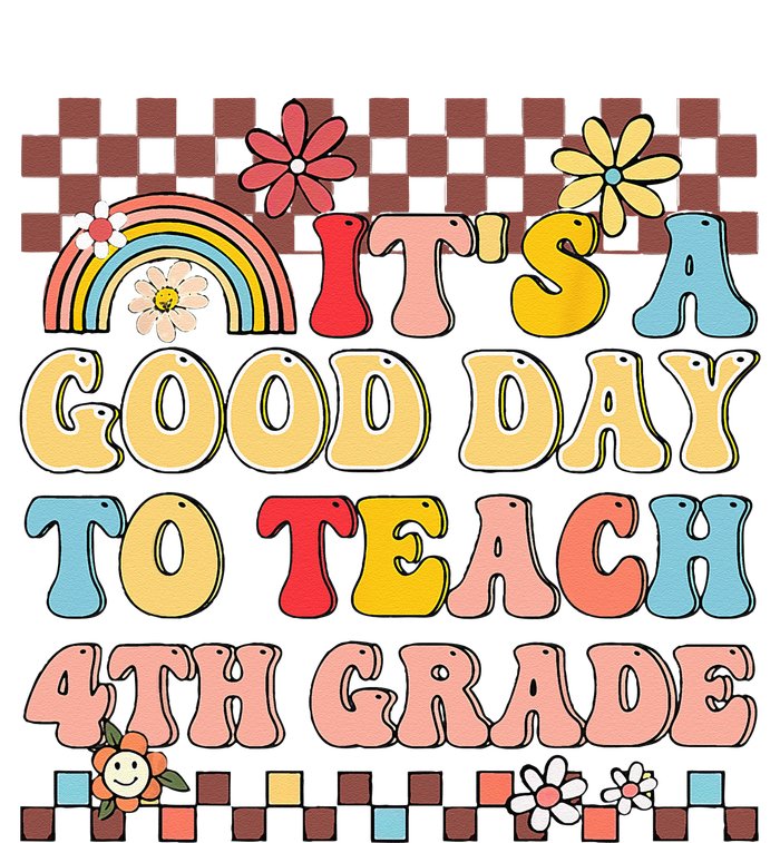 Its A Good Day To Teach Fourth Grade Groovy Teacher T-Shirt