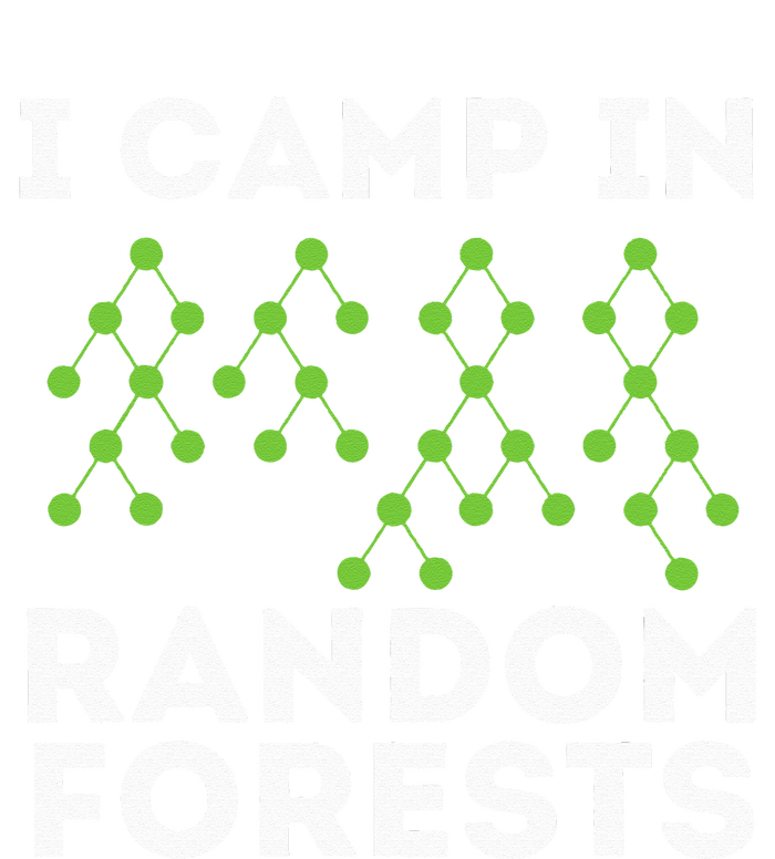 I Camp In Random Forests Data Scientist Science Analyst T-Shirt