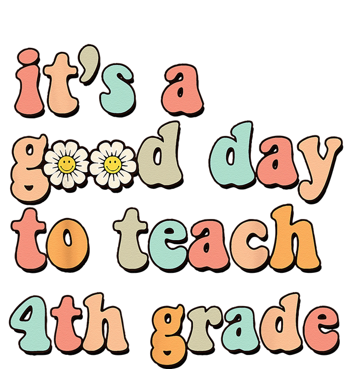 Its A Good Day To Teach 4th Grade Fourth Grade Teacher Women's T-Shirt