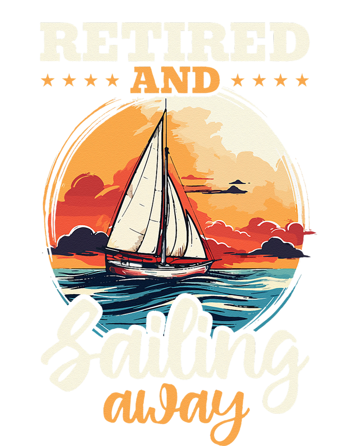 Sailing Retirement Boat Captain Retired And Sailing Away T-Shirt