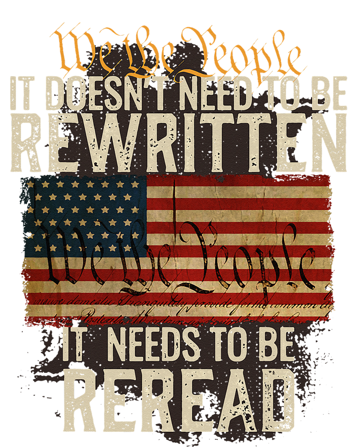 It Doesnt Need To Be Rewritten Constitution We The People T-Shirt