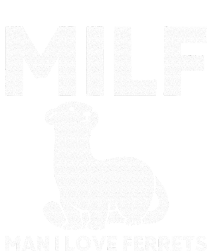 MILF Man I Love Ferrets Funny Ferret T-Shirt