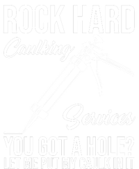 Rock Hard Caulking Services You Got A Hole Tall Hoodie