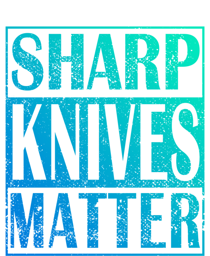 Sharp Knives Matter Outdoor Enthusiast Tee Meaningful Gift Tie-Dye T-Shirt