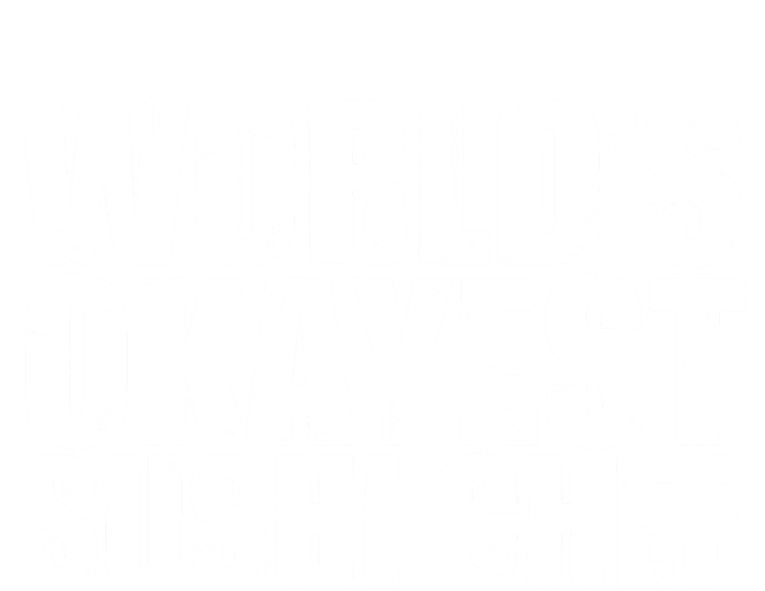 Sushi Chef: Worlds Okayest Funny Cool Gift Women's Racerback Tank