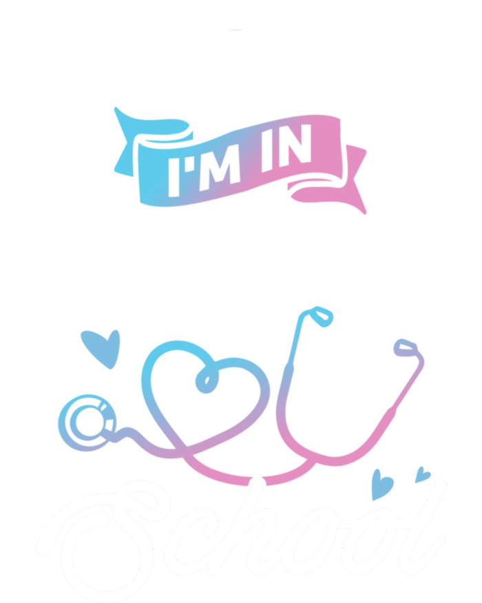 I Cant Im In Nursing School Funny Gift Design Idea Design Cool Gift T-Shirt