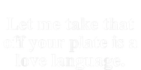 Let Me Take That Off Your Plate Is A Love Language Kids Long Sleeve Shirt