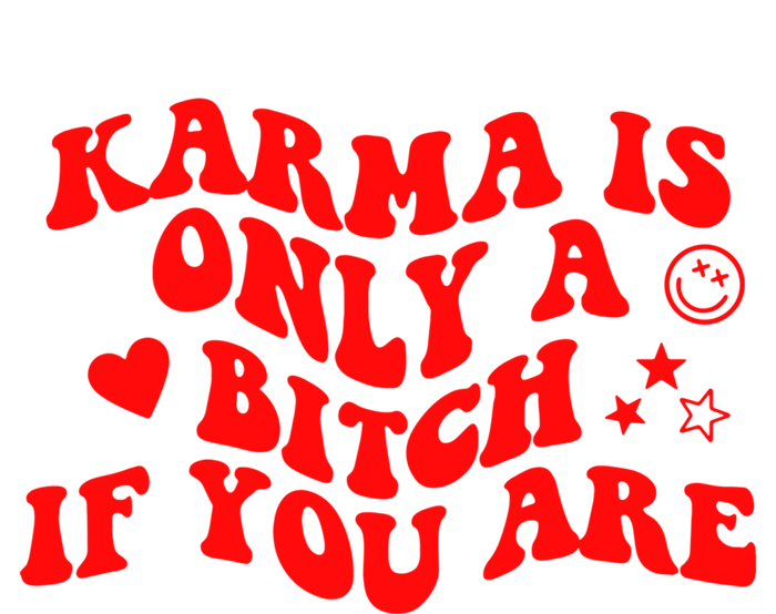 Karma Is Only A B If You Are Aesthetic Retro Cool Gift Women's T-Shirt