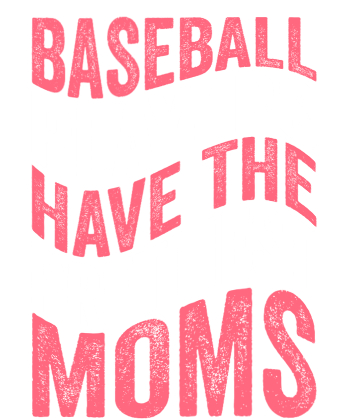 Baseball Players Have The Prettiest Moms Baseball T-Shirt