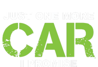 Just One More Car I Promise Car Enthusiast Gift T-Shirt