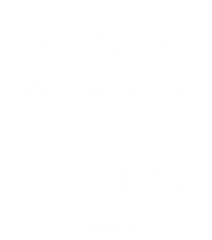 Laundry Worker By Day Gamer By Night Cute Gift Tall Long Sleeve T-Shirt