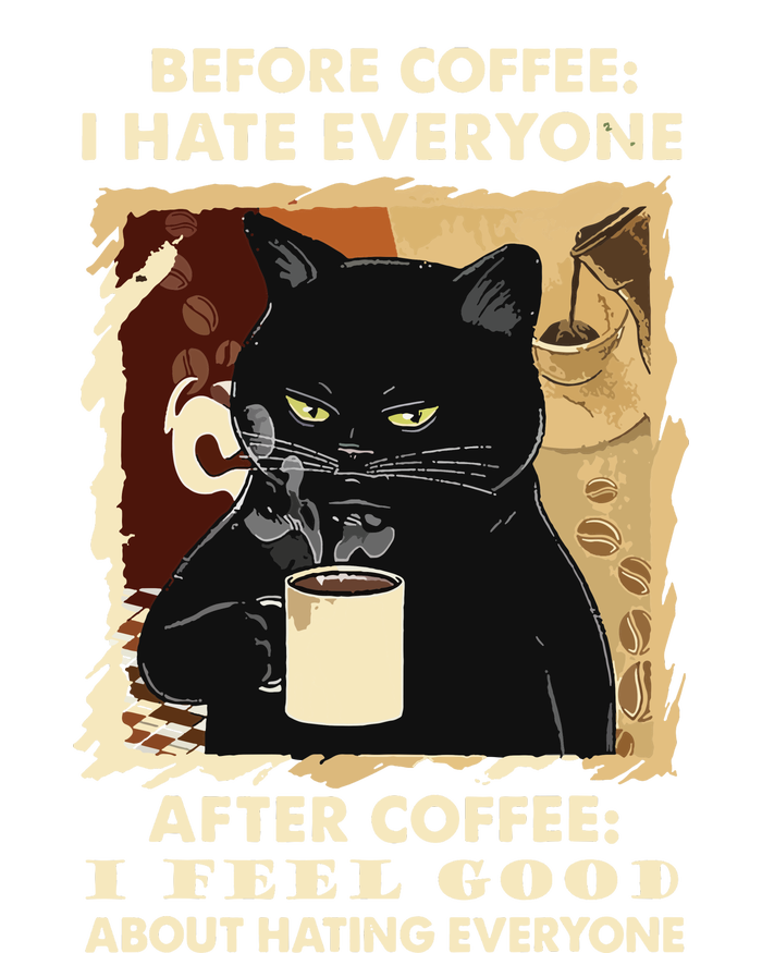 Before Coffee I Hate Everyone After Coffee Black Cat Drink T-Shirt