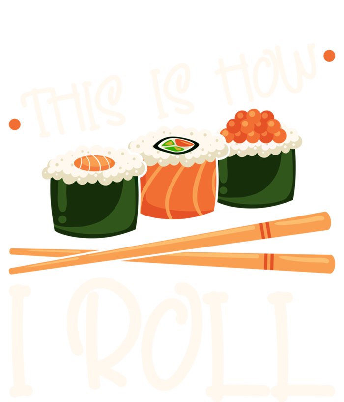 This Is How I Roll Sushi Lover Gift T-Shirt