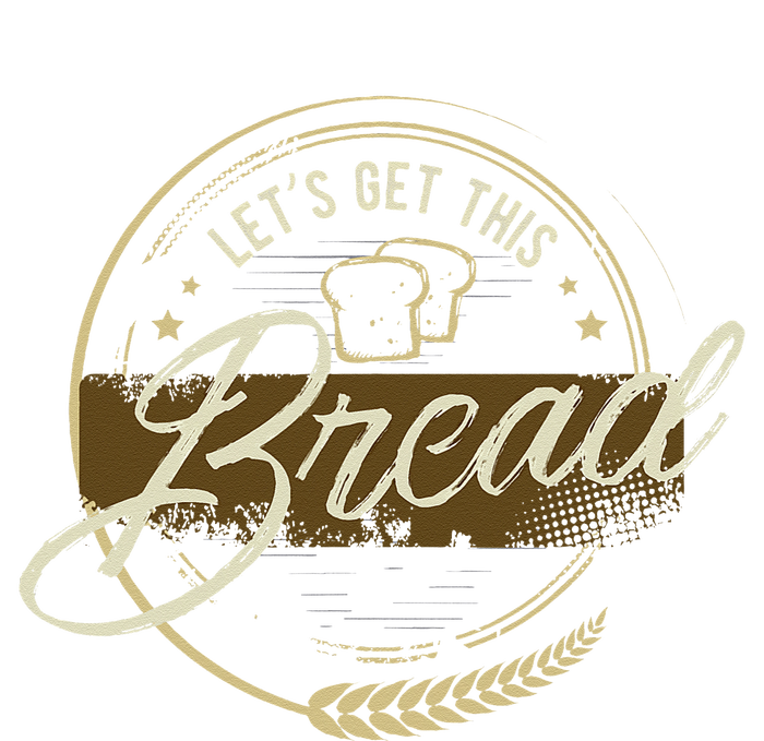 Funny Meme Design Lets Get This Bread Gift Design T-Shirt