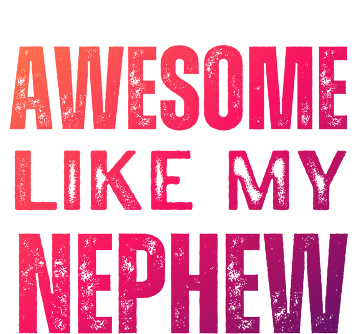 Awesome Like My Nephew Funny Aunt Or Uncle Tee Gift Magnet