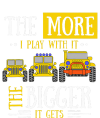 The More I Play With It The Bigger It Gets Off Roader Gift Cropped Pullover Crew