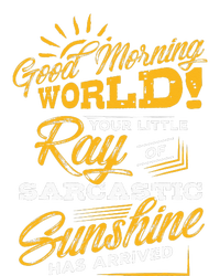 Good Morning World Sarcastic Ray Of Sunshine T-Shirt