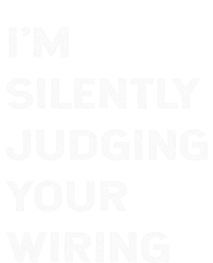 Im Silently Judging Your Wiring Funny Electrician Quote Performance Fleece Hoodie