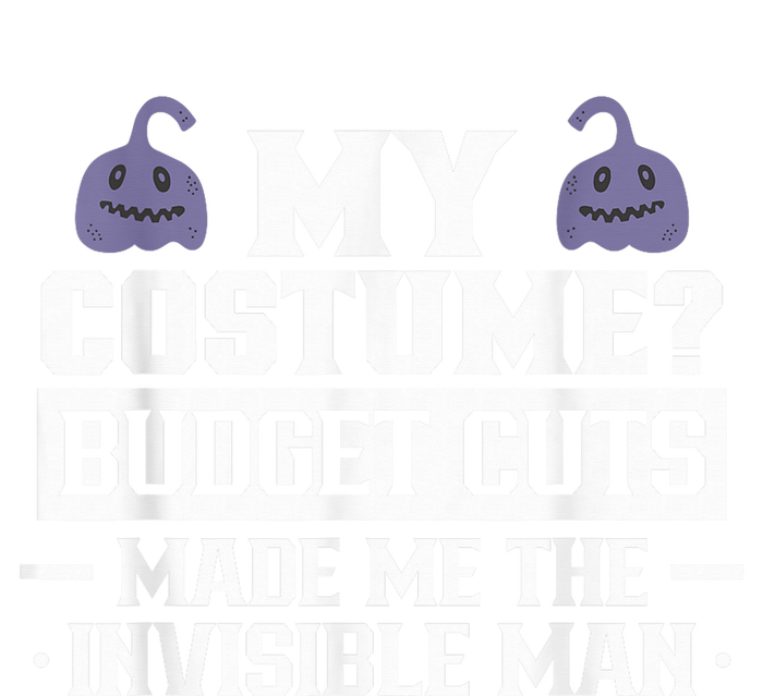 My Costume Budget Cuts Made Me The Invisible Man Halloween Sweatshirt