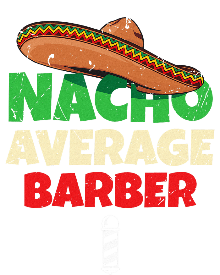 Nacho Average Barber Funny Hairdreser T-Shirt