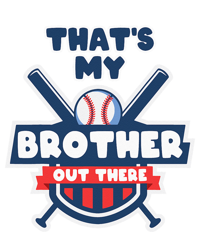 Thats My Brother Out There Funny Baseball Sister Gameday Flexfit Unipanel Trucker Cap