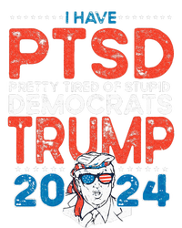 I Have PTSD Pretty Tired Of Stupid Democrats Trump 2024 T-Shirt