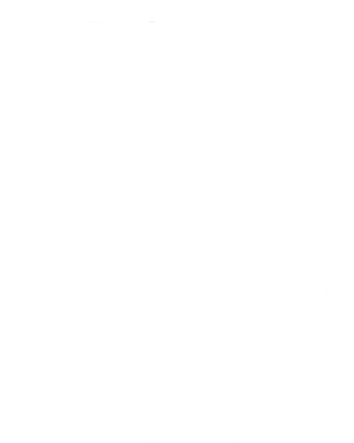 Best Auntie Ever Aunt Sister Funny Nephew Niece Meaningful Gift T-Shirt